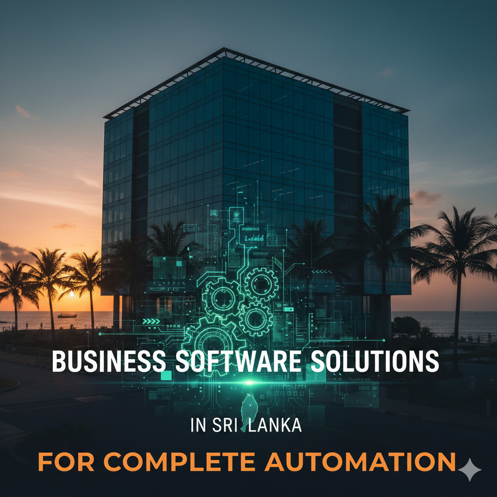 Business Software Solutions in Sri Lanka for complete automation