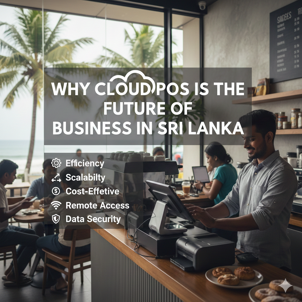 Why Cloud Based POS System is the future of business in Sri Lanka